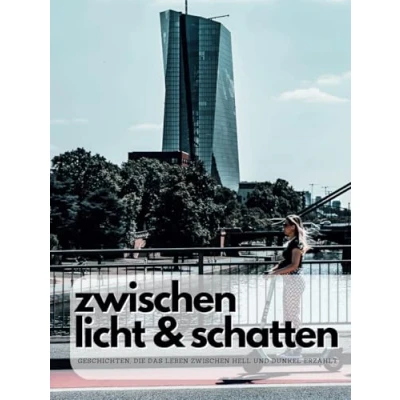 Abbildung von zwischen Licht &amp; Schatten: Geschichten, die das Leben Hell und Dunkel erzählt (Urbanes Stadtgeflüster Geschichten Schatten, Band 3)