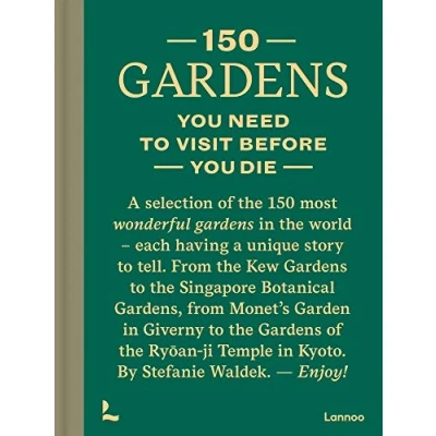 Abbildung von 150 Gardens: You Need to Visit before Die (150 Series)