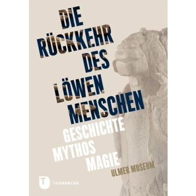 Abbildung von Rückkehr des Löwenmenschen: Geschichte Mythos Magie