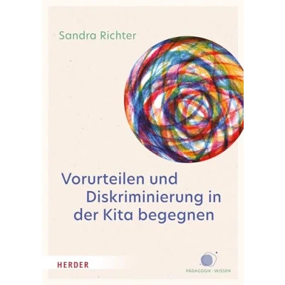Abbildung von Vorurteilen und Diskriminierung in der Kita begegnen: Vorurteilsbewusste Bildung Erziehung© als inklusives Praxiskonzept