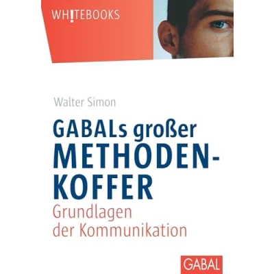Abbildung von GABALs großer Methodenkoffer. Grundlagen der Kommunikation: Kommunikation (Whitebooks)