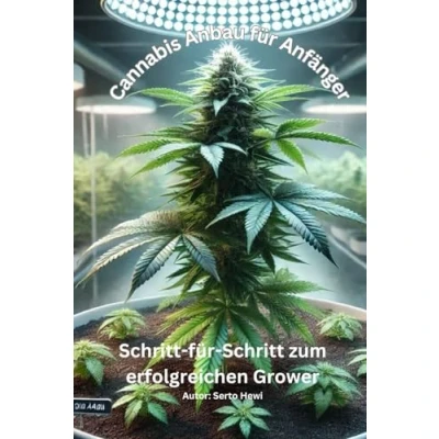 Abbildung von Cannabis Anbau für Anfänger: Schritt zum erfolgreichen Grower