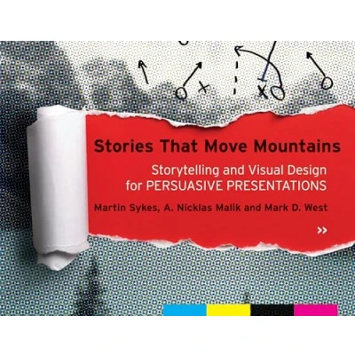 Abbildung von Stories That Move Mountains: Storytelling and Visual Design for Persuasive Presentations
