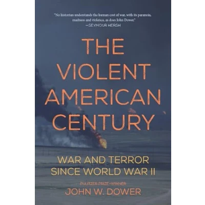 Abbildung von Violent American Century: War and Terror Since World II (Dispatch Books)