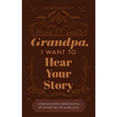 Abbildung von Grandfather, I Want to Hear Your Story: A Grandfather&#039;s Guided Journal Share His Life and Love (Hear Story Books)