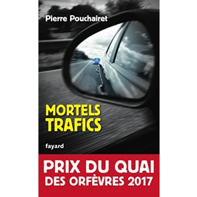 Abbildung von Mortels trafics: Roman. Ausgezeichnet mit dem Prix du Quai des Orfèvres 2017