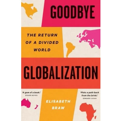 Abbildung von Goodbye Globalization: The Return of a Divided World