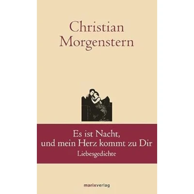 Abbildung von Es ist Nacht, und mein Herz kommt zu Dir: Liebesgedichte (Klassiker der Weltliteratur)