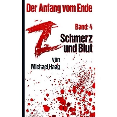 Abbildung von Z: Schmerz und Blut (Z: Der Anfang vom Ende, Band 4)