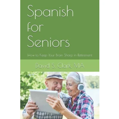 Abbildung von Spanish for Seniors: How to Keep Your Brain Sharp in Retirement