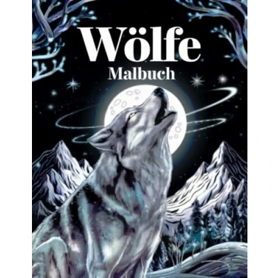 Abbildung von Wölfe Malbuch: Wunderschöne Wolfsmotive zum Entspannen, Stressabbau und kreativen Ausmalen für Erwachsene Jugendliche