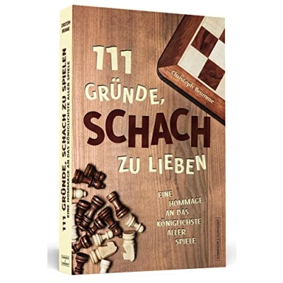Abbildung von 111 Gründe, Schach zu lieben: Eine Hommage an das königlichste aller Spiele