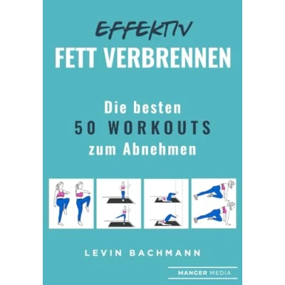Abbildung von Effektiv Fett verbrennen: Die besten 50 Workouts zum Abnehmen