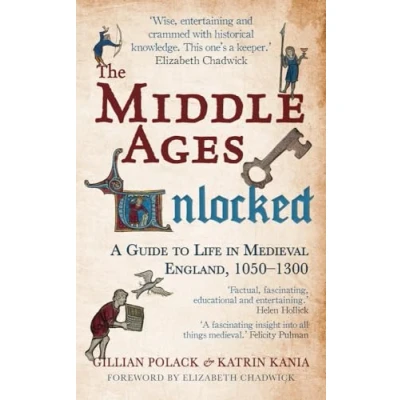 Abbildung von The Middle Ages Unlocked: A Guide to Life in Medieval England, 1050 1300: 10501300
