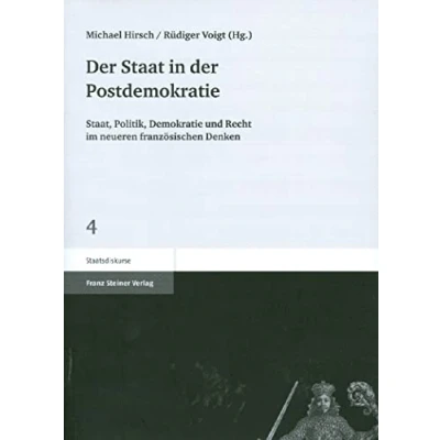 Abbildung von der Staat in Postdemokratie: Staat, Politik, Demokratie und Recht im neueren französischen Denken (Staatsdiskurse)