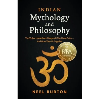 Abbildung von Indian Mythology And Philosophy: The Vedas, Upanishads, Bhagavad Gita, Kama Sutra… How They Fit Together (Ancient Wisdom)