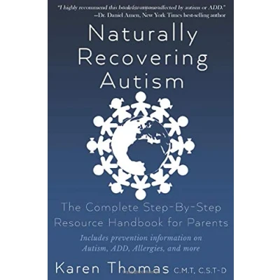 Abbildung von Naturally Recovering Autism: The Complete Step By Resource Handbook for Parents
