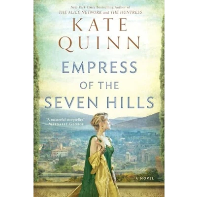 Abbildung von Empress of the Seven Hills: A Novel (Empress Rome, Band 3)