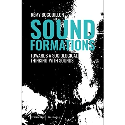 Abbildung von Sound Formations: Towards a Sociological Thinking with Sounds (Sozialtheorie)