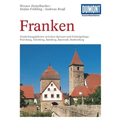Abbildung von DuMont Kunst Reiseführer Franken: Entdeckungsfahrten zwischen Spessart und Fichtelgebirge: Würzburg, Nürnberg, Bamberg, Bayreuth, Rothenburg