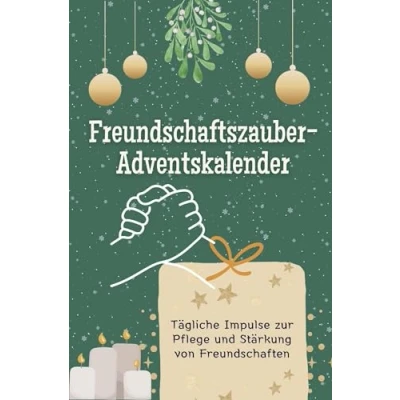 Abbildung von Freundschaftszauber Adventskalender Das perfekte Geschenk für Frauen und Männer 2024: Tägliche Impulse zur Pflege Stärkung von Freundschaften