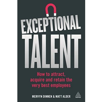 Abbildung von Exceptional Talent: How to Attract, Acquire and Retain the Very Best Employees