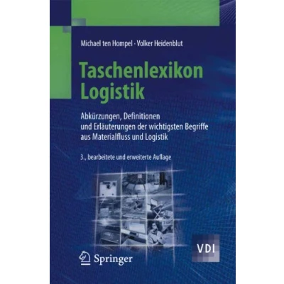 Abbildung von Taschenlexikon Logistik: Abkürzungen, Definitionen und Erläuterungen der wichtigsten Begriffe aus Materialfluss Logistik (VDI Buch) (German Edition)