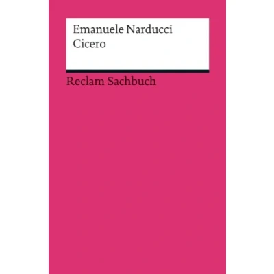 Abbildung von Cicero. Eine Einführung: Narducci, Emanuele Logik und Ethik (Reclams Universal Bibliothek)