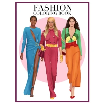 Abbildung von Fashion Coloring Book: Book for Adults Women and Teens: Fun Stylish Beauty Pages Teens with 65+ Fabulous Style