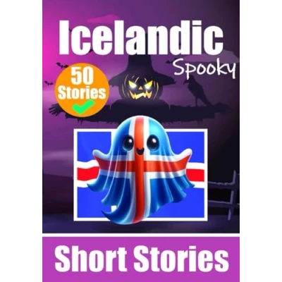 Abbildung von 50 Spooky Short Stories in Icelandic A Bilingual Journey English and Icelandic: Haunted Tales Learn Language ... Way (Books for Learning Icelandic)