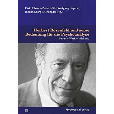 Abbildung von Herbert Rosenfeld und seine Bedeutung für die Psychoanalyse: Leben Werk Wirkung (Bibliothek der Psychoanalyse)
