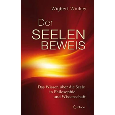 Abbildung von Der Seelenbeweis: Das Wissen über die Seele in Philosophie und Wissenschaft