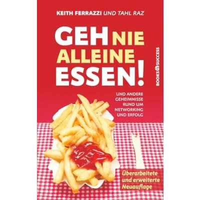 Abbildung von Geh nie alleine essen! Neuauflage: und andere Geheimnisse rund um Networking Erfolg
