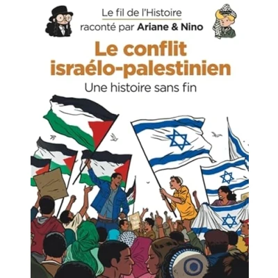 Abbildung von Le fil de l&#039;Histoire raconté par Ariane &amp; Nino conflit israélo palestinien
