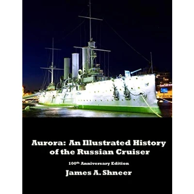 Abbildung von Aurora: An Illustrated History of the Russian Cruiser: 100th Anniversary Edition