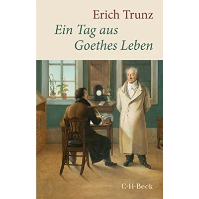 Abbildung von Ein Tag aus Goethes Leben: Acht Studien zu Leben und Werk (Beck Paperback)