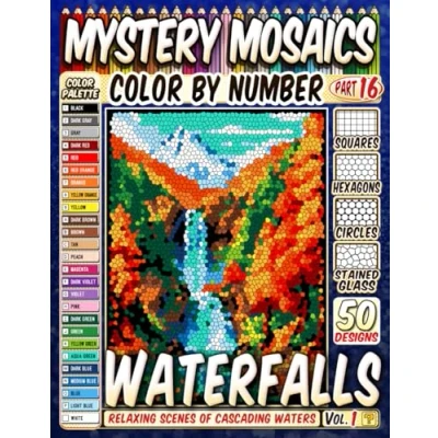 Abbildung von 50 Majestic Waterfalls Mystery Mosaic Color by Number: Relaxing Scenes of Cascading Waters in Squares, Hexagons, Stained Glass, and Circles.