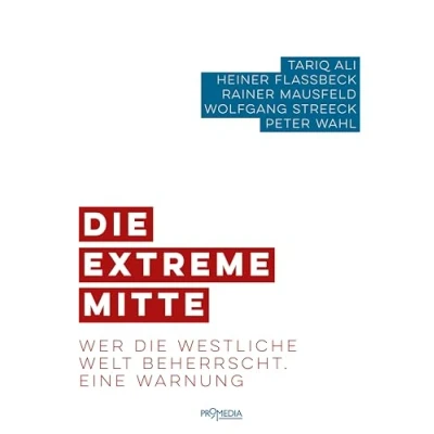 Abbildung von die extreme Mitte: Wer westliche Welt beherrscht. Eine Warnung
