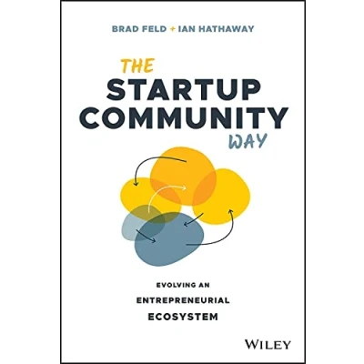 Abbildung von The Startup Community Way: Evolving an Entrepreneurial Ecosystem