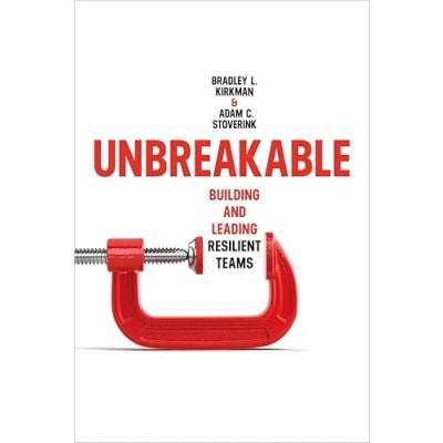 Abbildung von Unbreakable: Building and Leading Resilient Teams