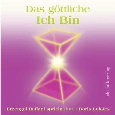 Abbildung von Das göttliche ICH BIN: Erzengel Raffael spricht …