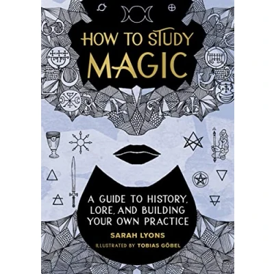 Abbildung von How to Study Magic: A Guide History, Lore, and Building Your Own Practice