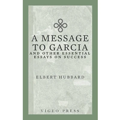 Abbildung von A Message to Garcia: And other Essential Essays on Success