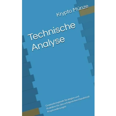 Abbildung von Technische Analyse und Kryptowährungshandel: Gewinnbringende Strategien Praktiken für den erfolgreichen Handel mit Kryptowährungen