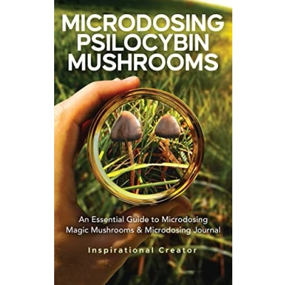 Abbildung von Microdosing Psilocybin Mushrooms: An Essential Guide to Magic Mushrooms &amp; Journal: ... Journal (Medicinal Mushrooms, Band 3)