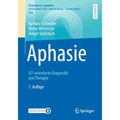 Abbildung von Aphasie: ICF orientierte Diagnostik und Therapie (Praxiswissen Logopädie)