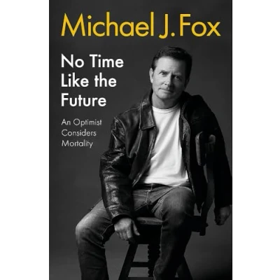 Abbildung von No Time Like the Future: An Optimist Considers Mortality