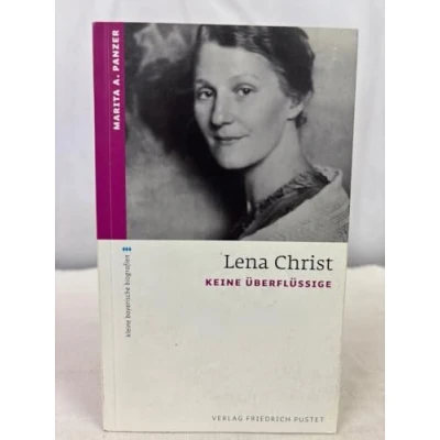 Abbildung von Lena Christ: Keine Überflüssige (kleine bayerische biografien)