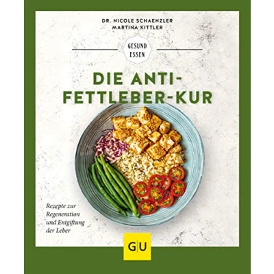 Abbildung von Die Anti Fettleber Kur: Rezepte zur Regeneration und Entgiftung der Leber (GU Gesund essen)