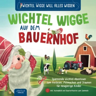 Abbildung von Wichtel Wigge will alles wissen auf dem Bauernhof Spannende Abenteuer zum Vorlesen, Mitmachen und Staunen für neugierige ... Ausmalbild Quartettkarten Sammeln